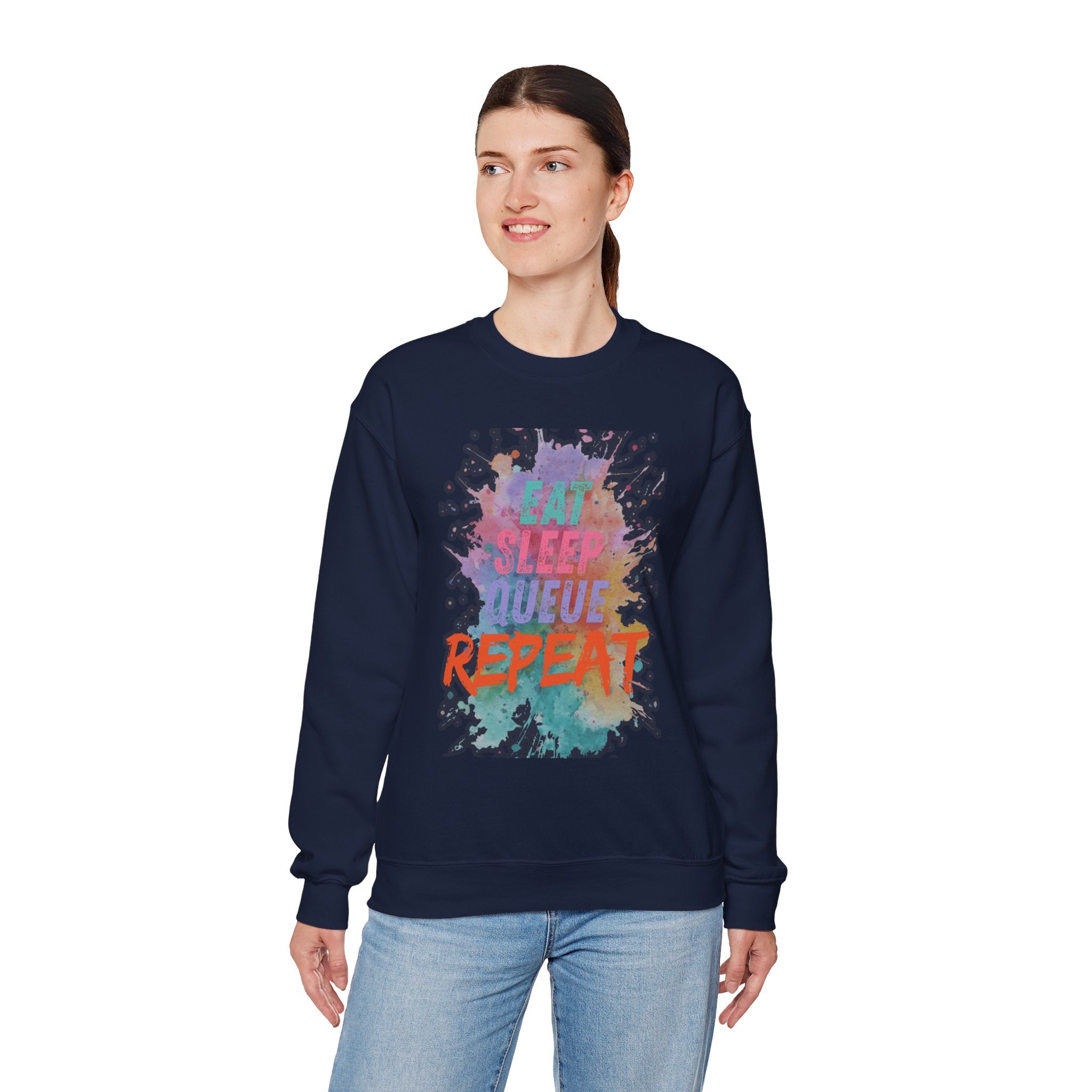 Eat Sleep Queue... Sweatshirt