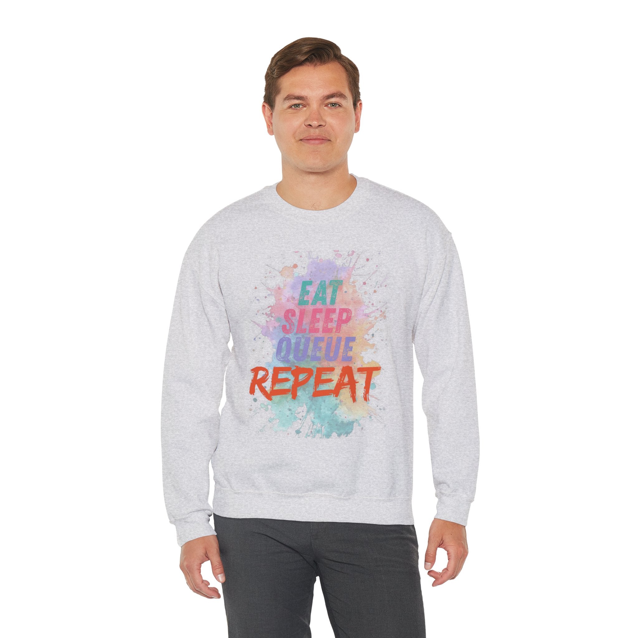 Eat Sleep Queue... Sweatshirt