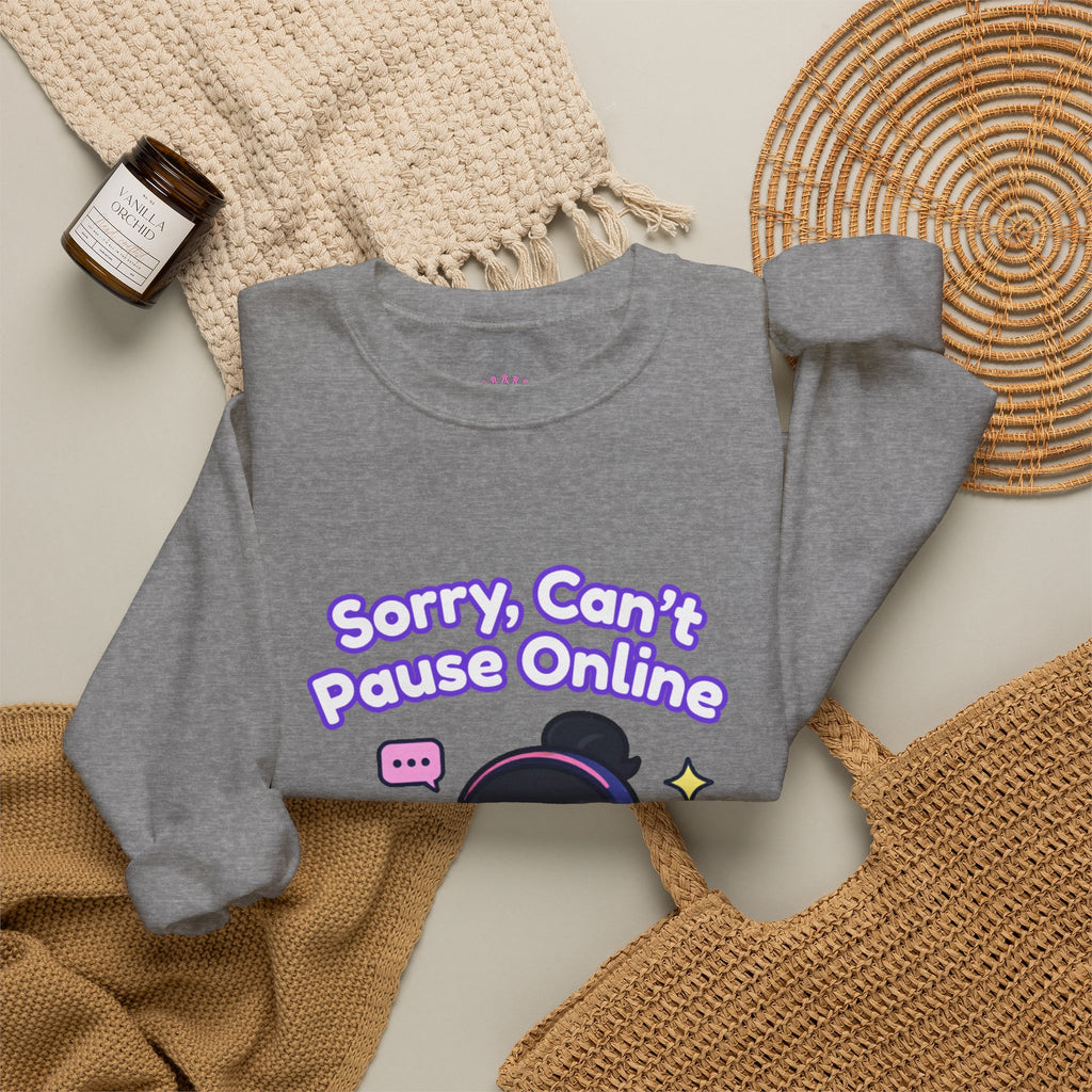 Sorry Can’t Pause Cozy Sweatshirt