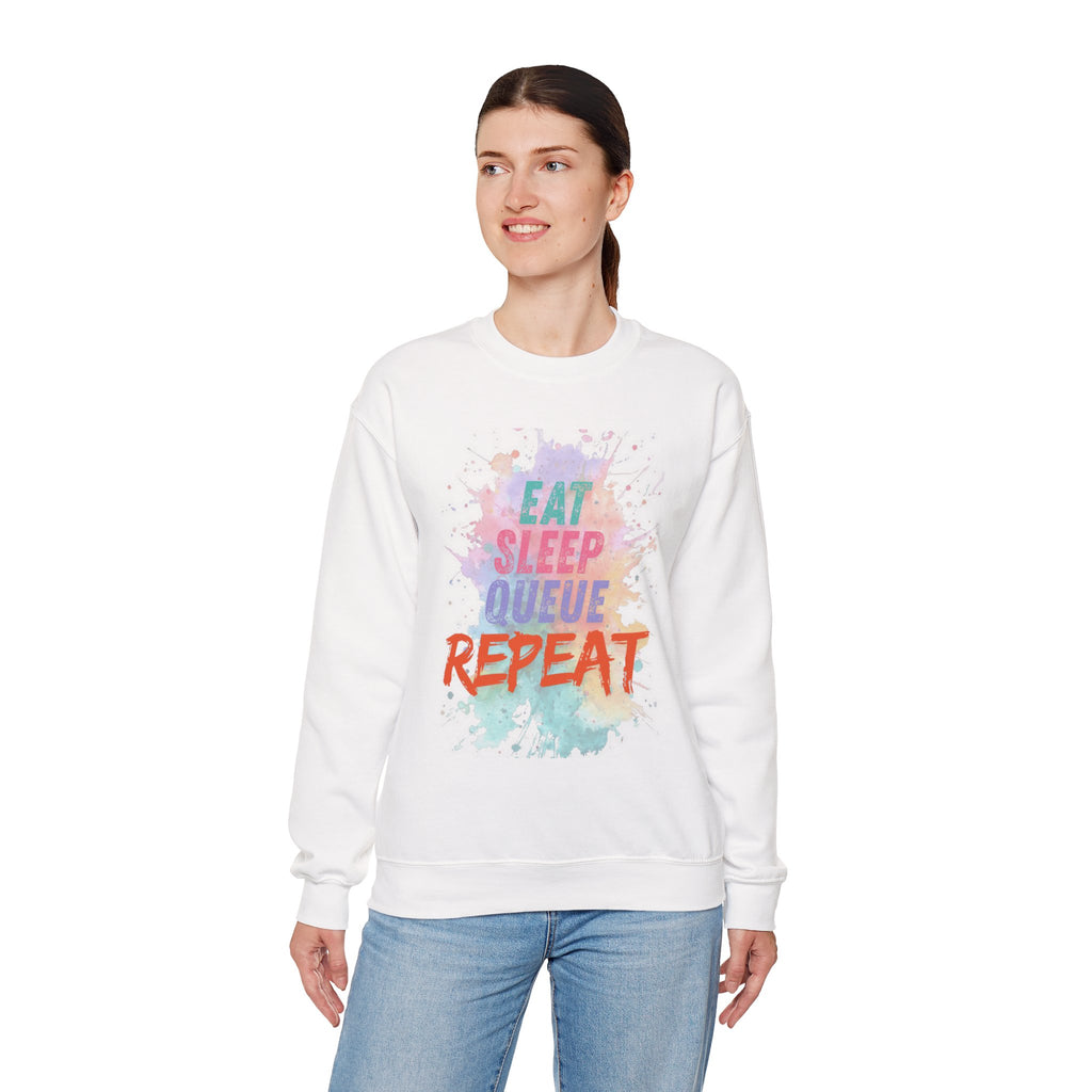 Eat Sleep Queue... Sweatshirt