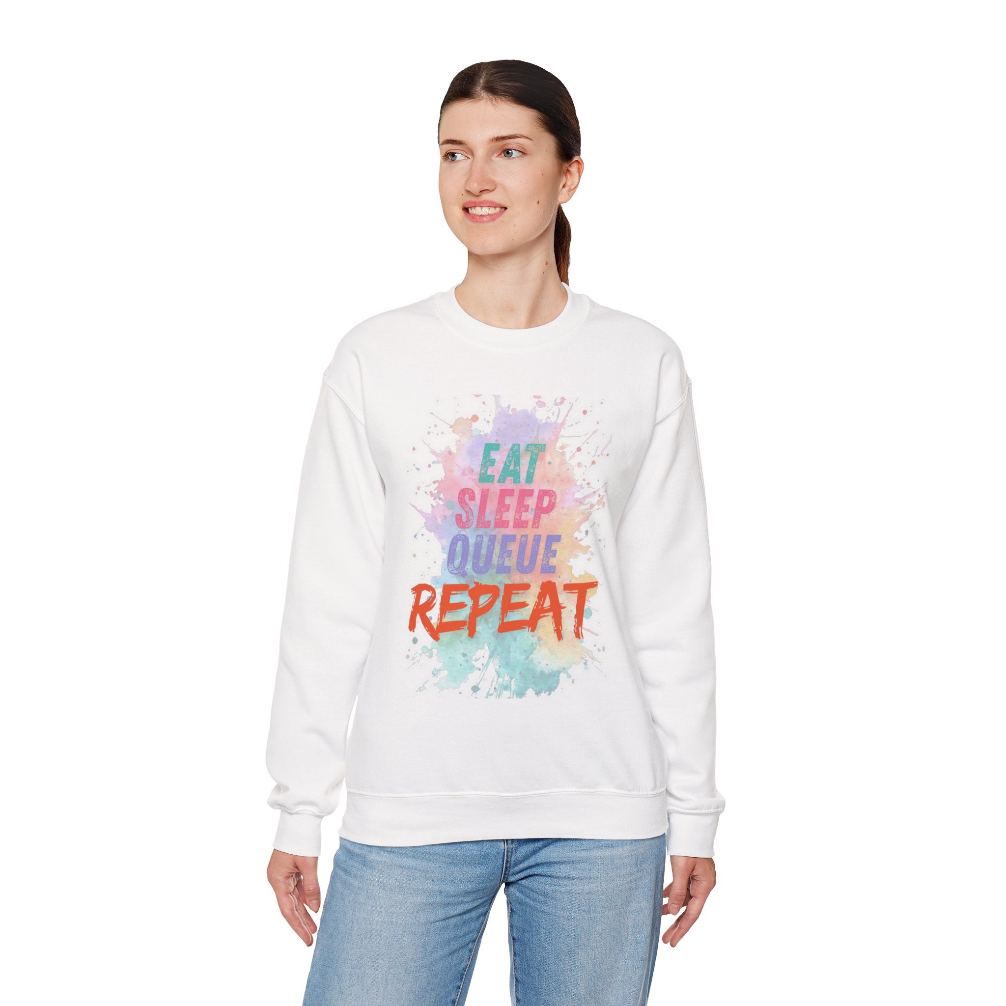 Eat Sleep Queue... Sweatshirt