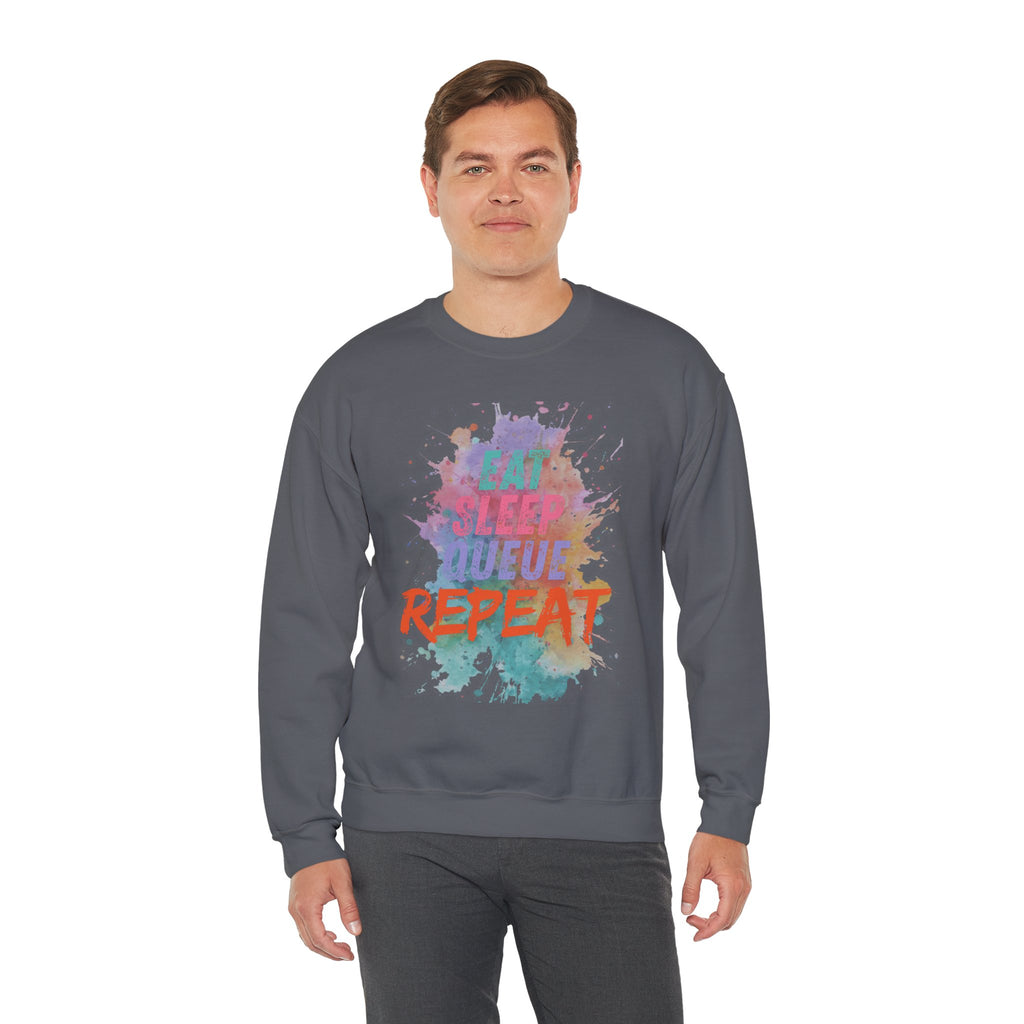 Eat Sleep Queue... Sweatshirt