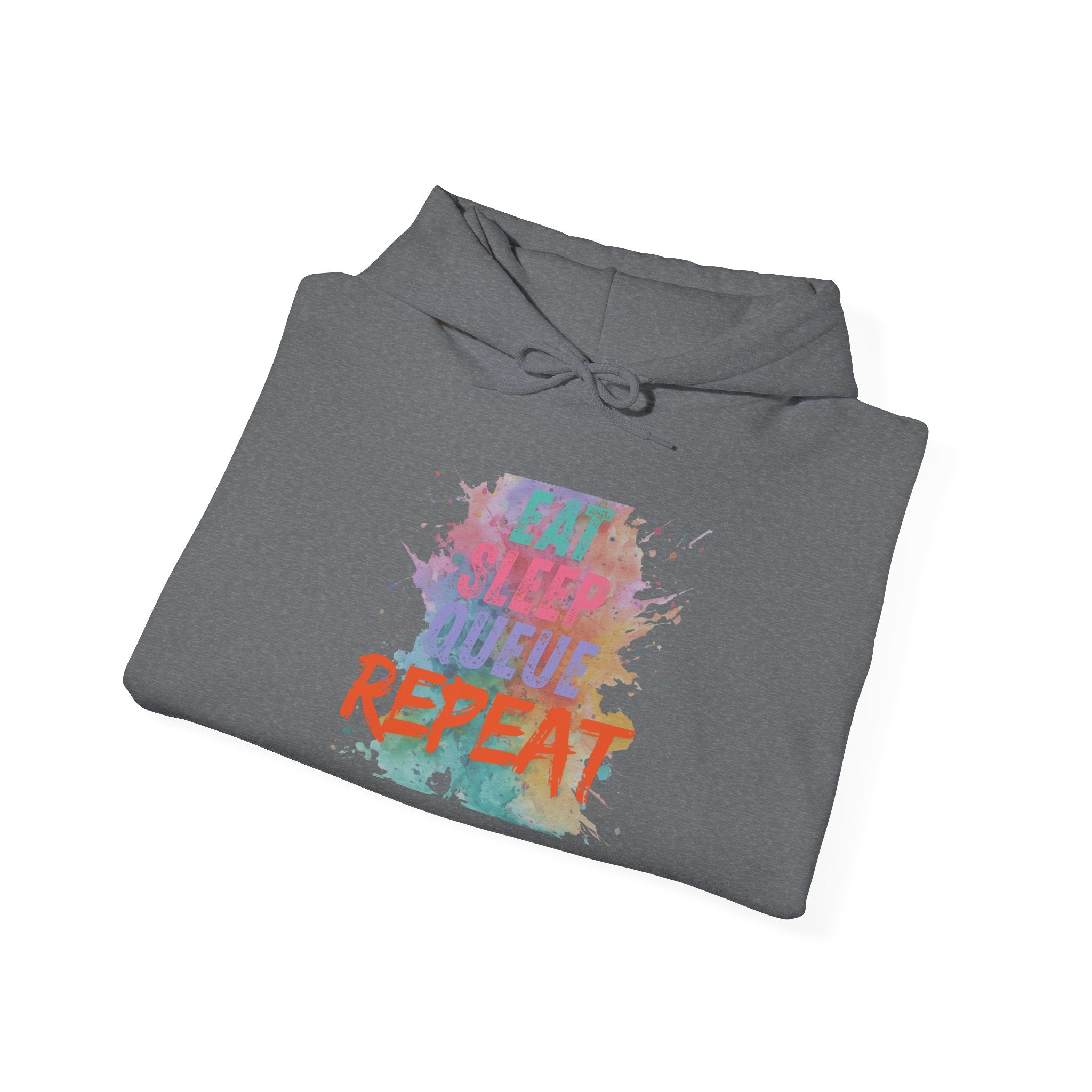 “Eat Sleep Queue Repeat”Hooded Sweatshirt