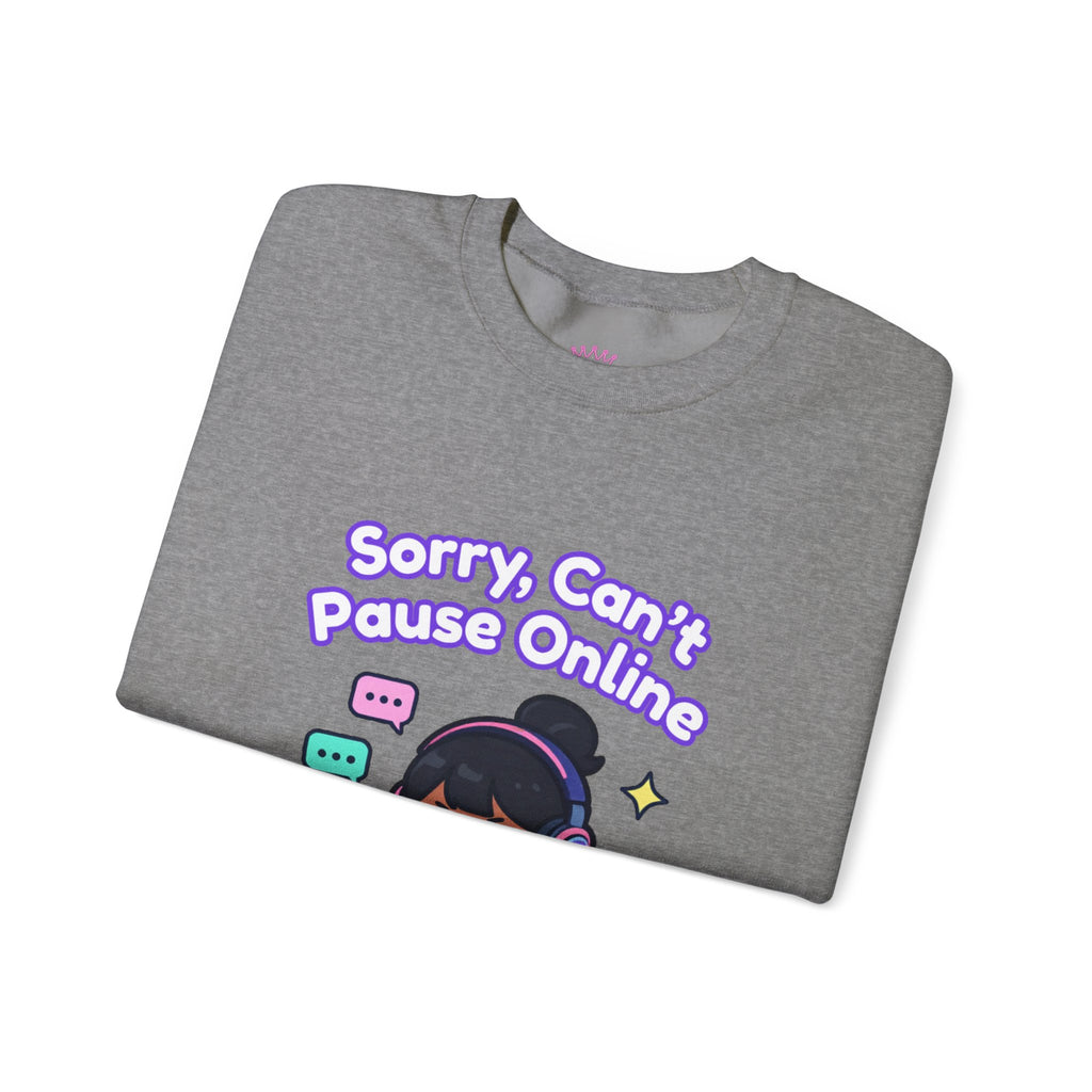 Sorry Can’t Pause Cozy Sweatshirt