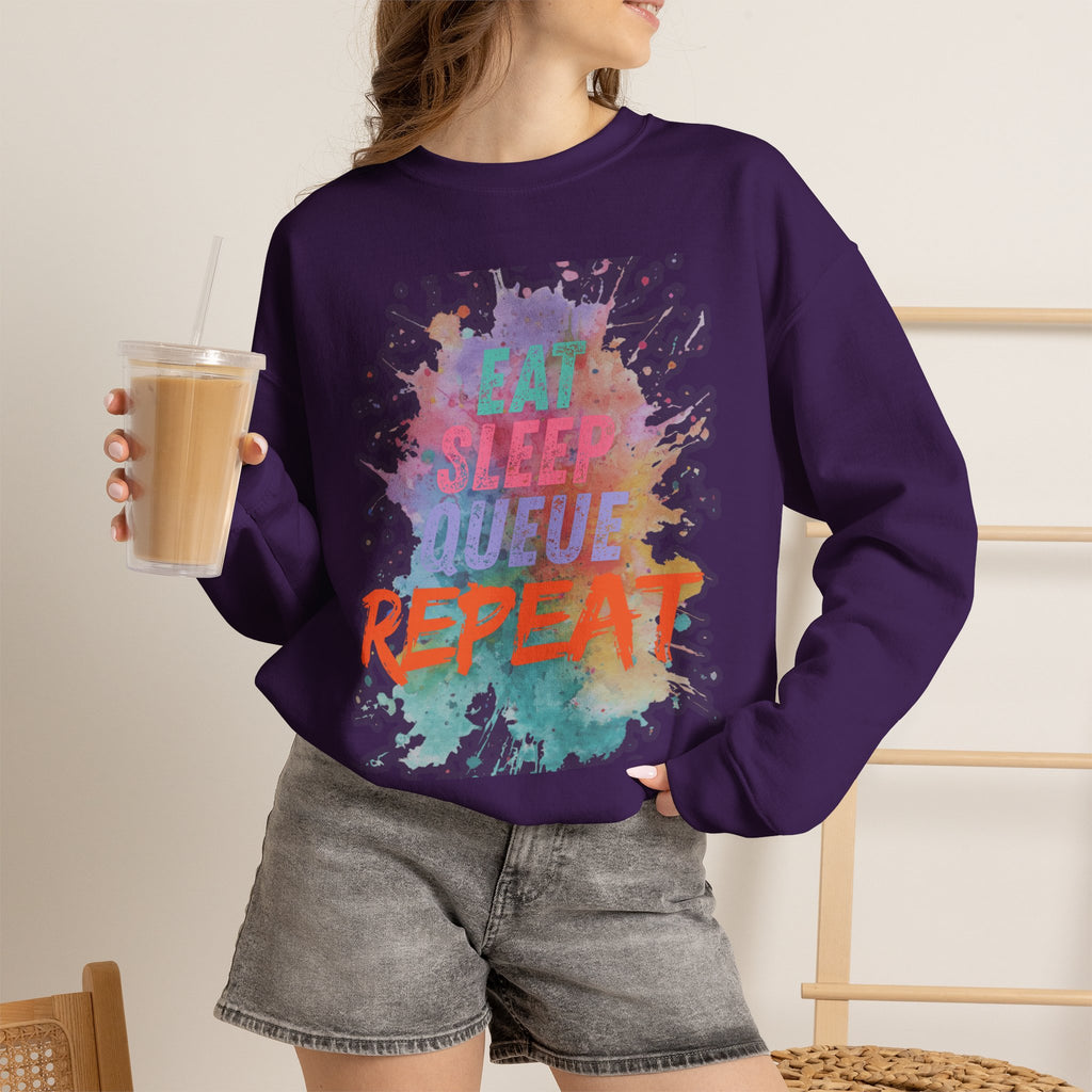 Eat Sleep Queue... Sweatshirt