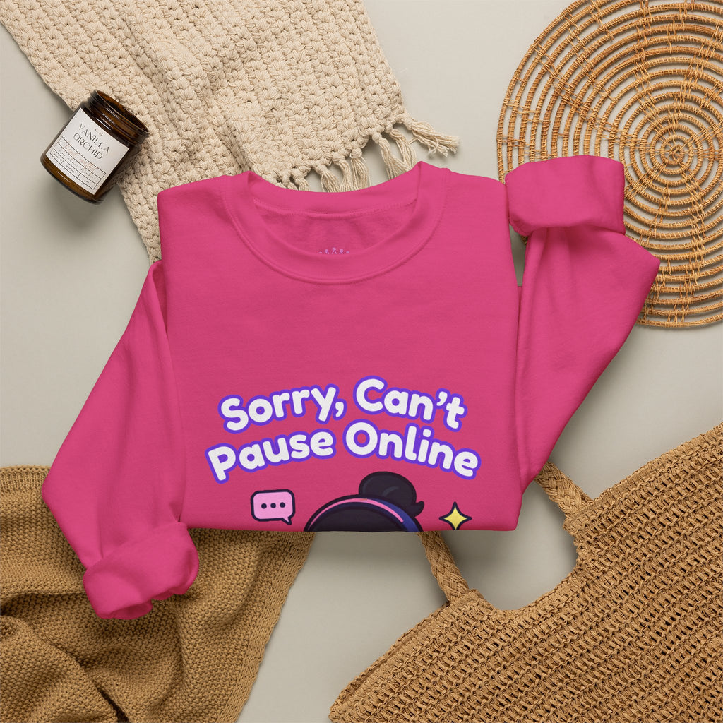 "Sorry, Can't Pause" Crewneck Sweatshirt