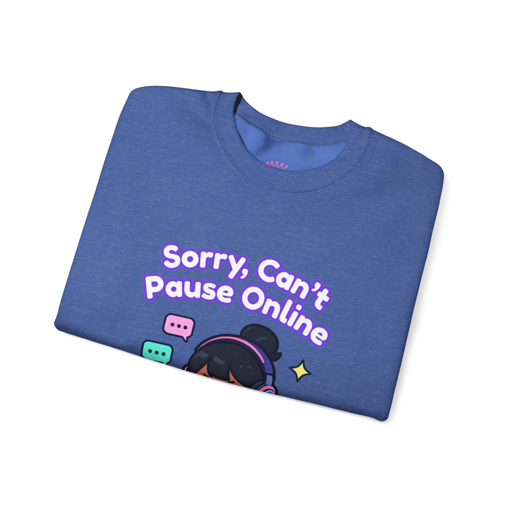 Sorry Can’t Pause Cozy Sweatshirt