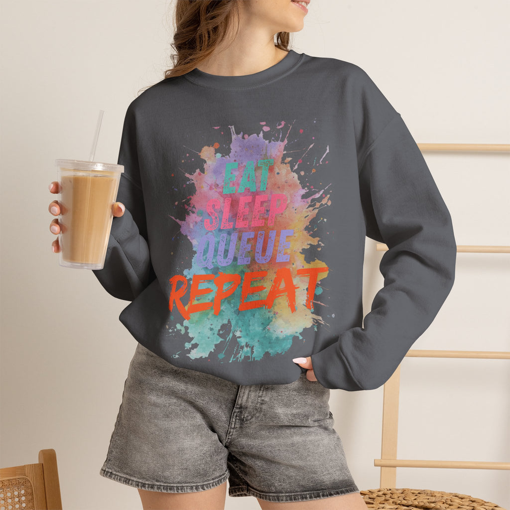 Eat Sleep Queue... Sweatshirt