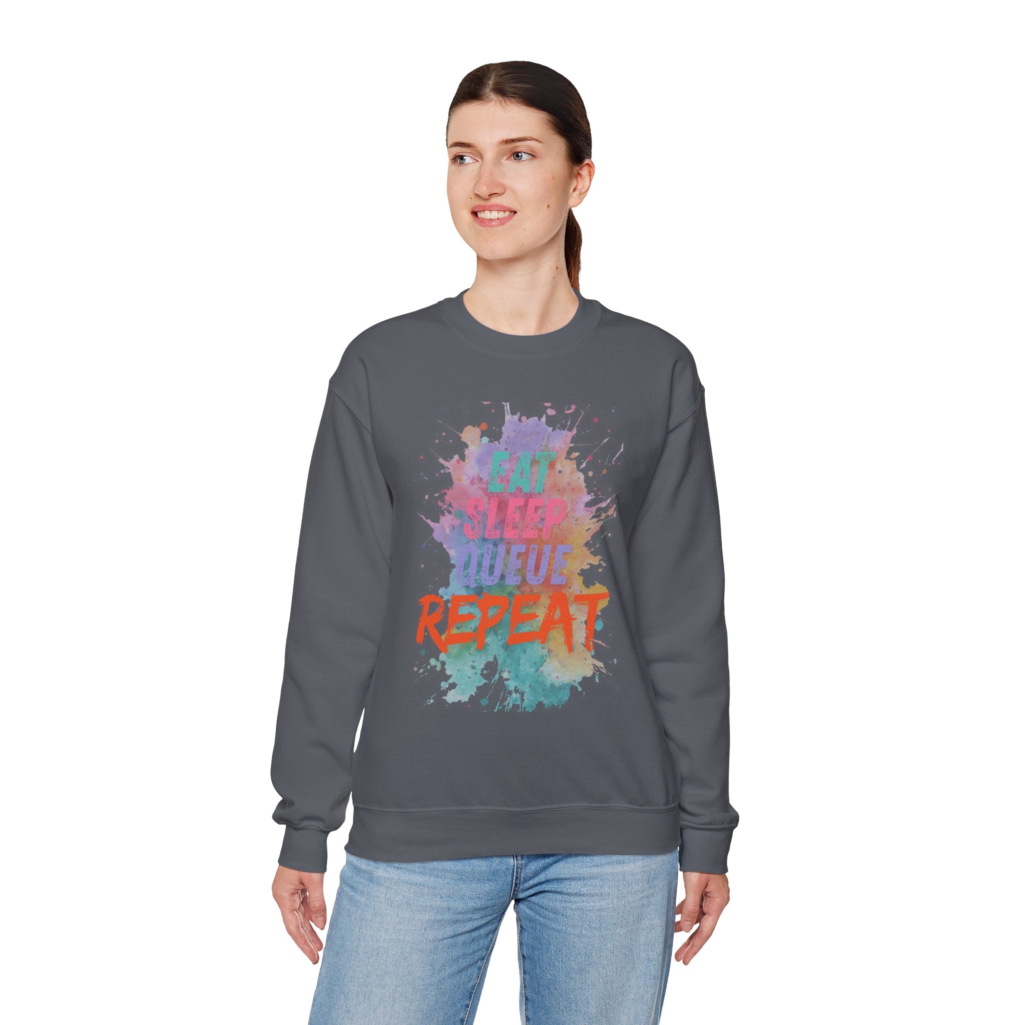 Eat Sleep Queue... Sweatshirt