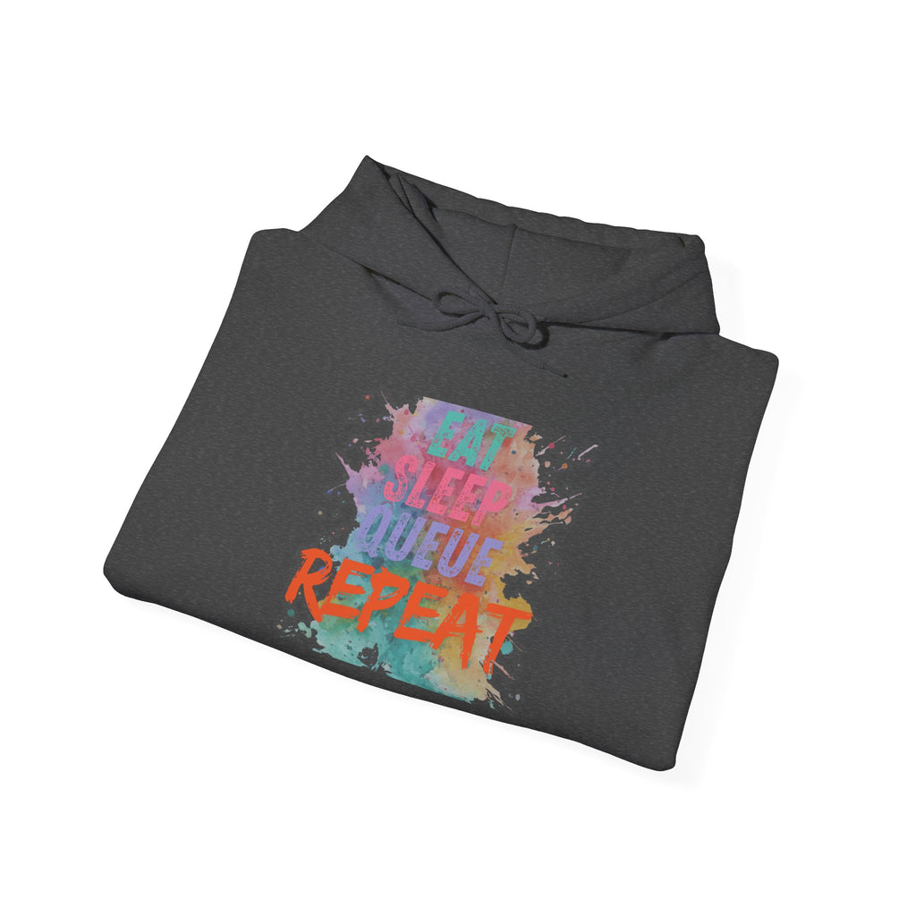 “Eat Sleep Queue Repeat”Hooded Sweatshirt