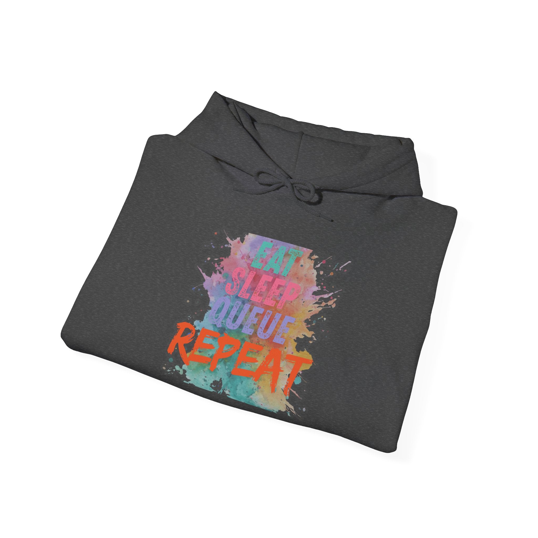 “Eat Sleep Queue Repeat”Hooded Sweatshirt