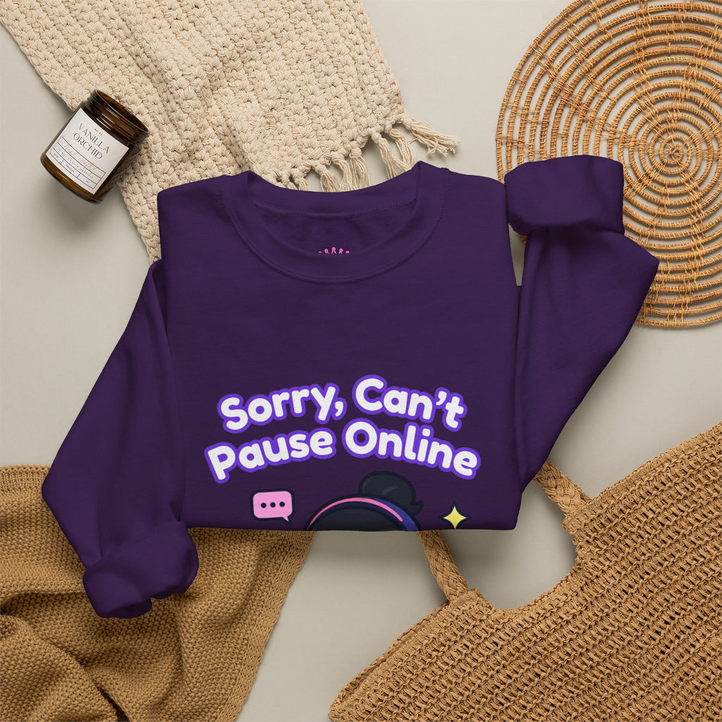 "Sorry, Can't Pause" Crewneck Sweatshirt