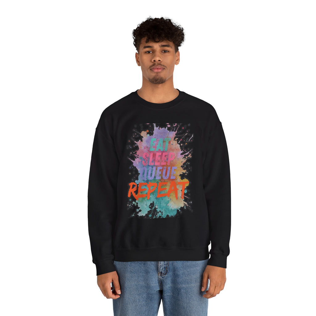 Eat Sleep Queue... Sweatshirt