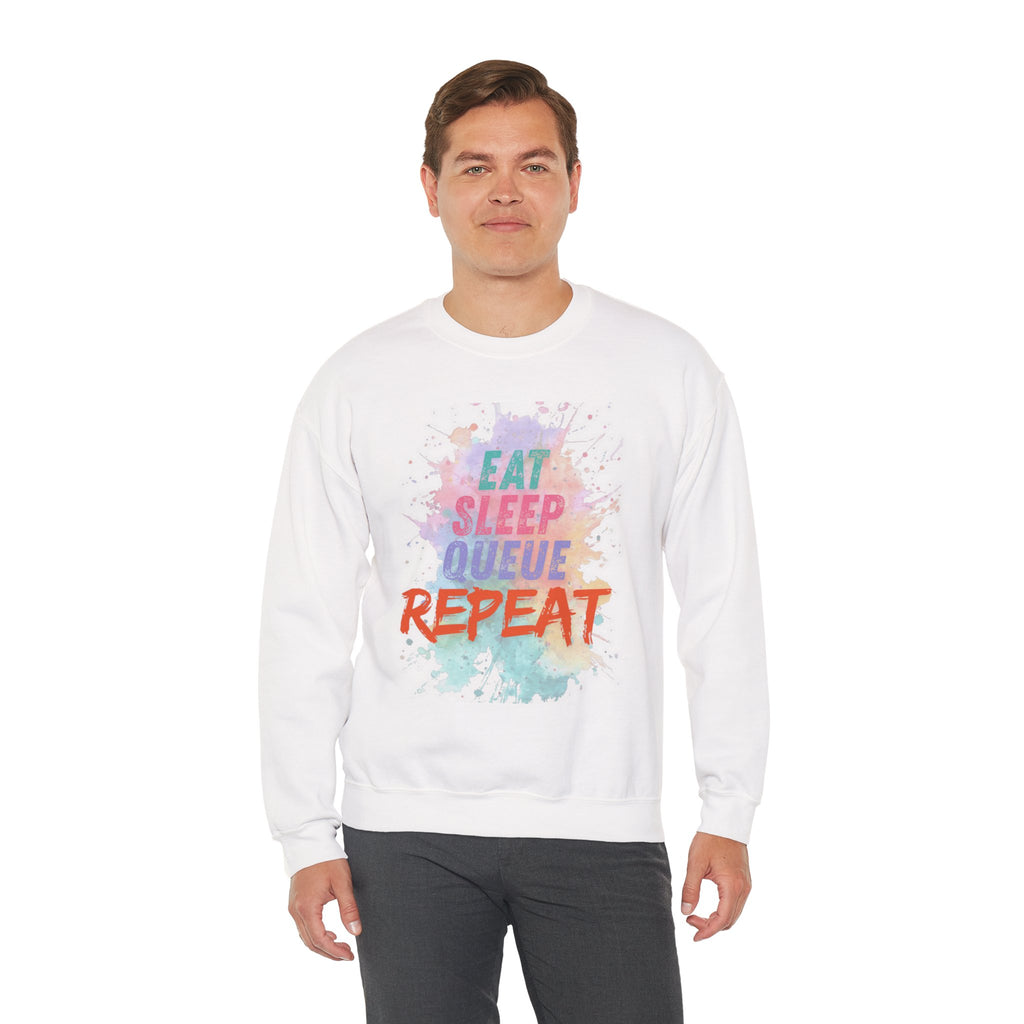 Eat Sleep Queue... Sweatshirt