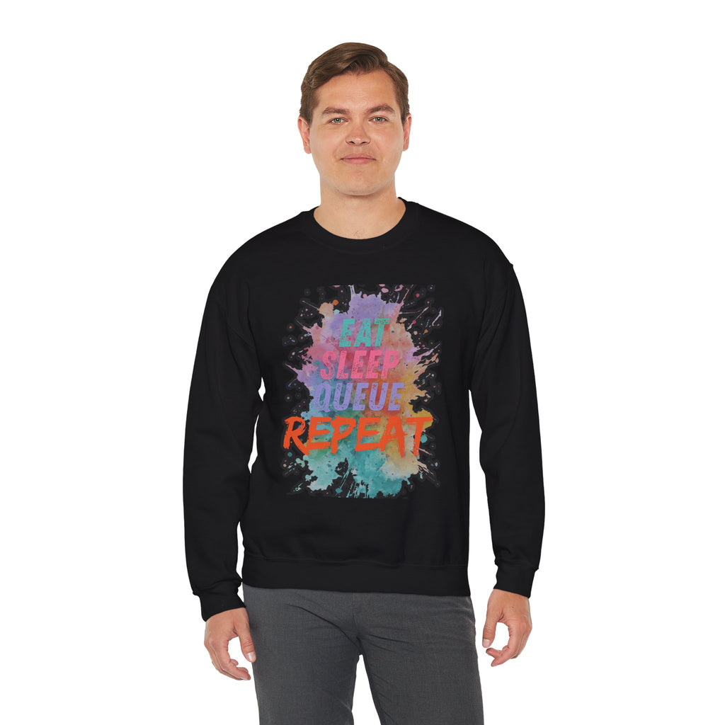 Eat Sleep Queue... Sweatshirt