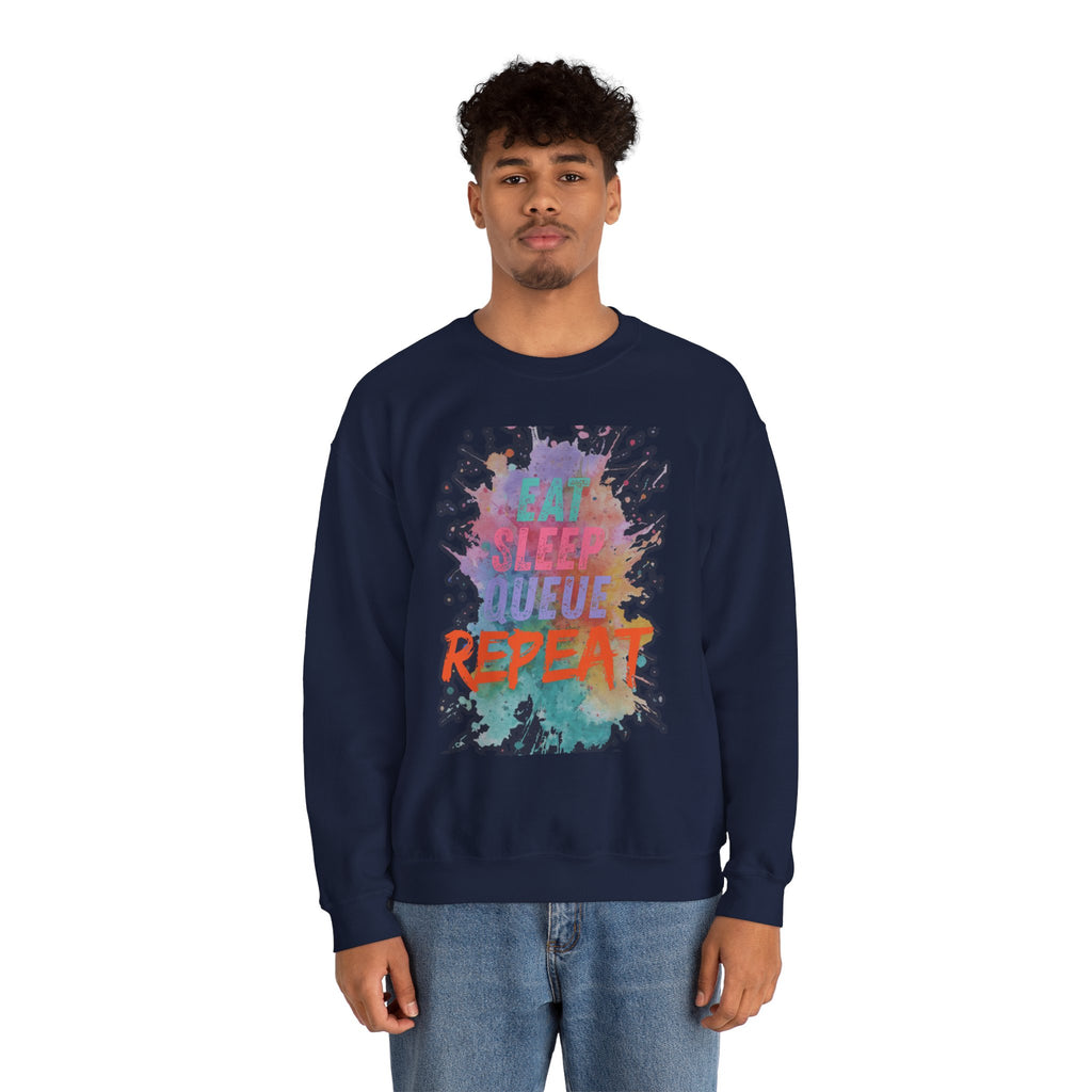 Eat Sleep Queue... Sweatshirt