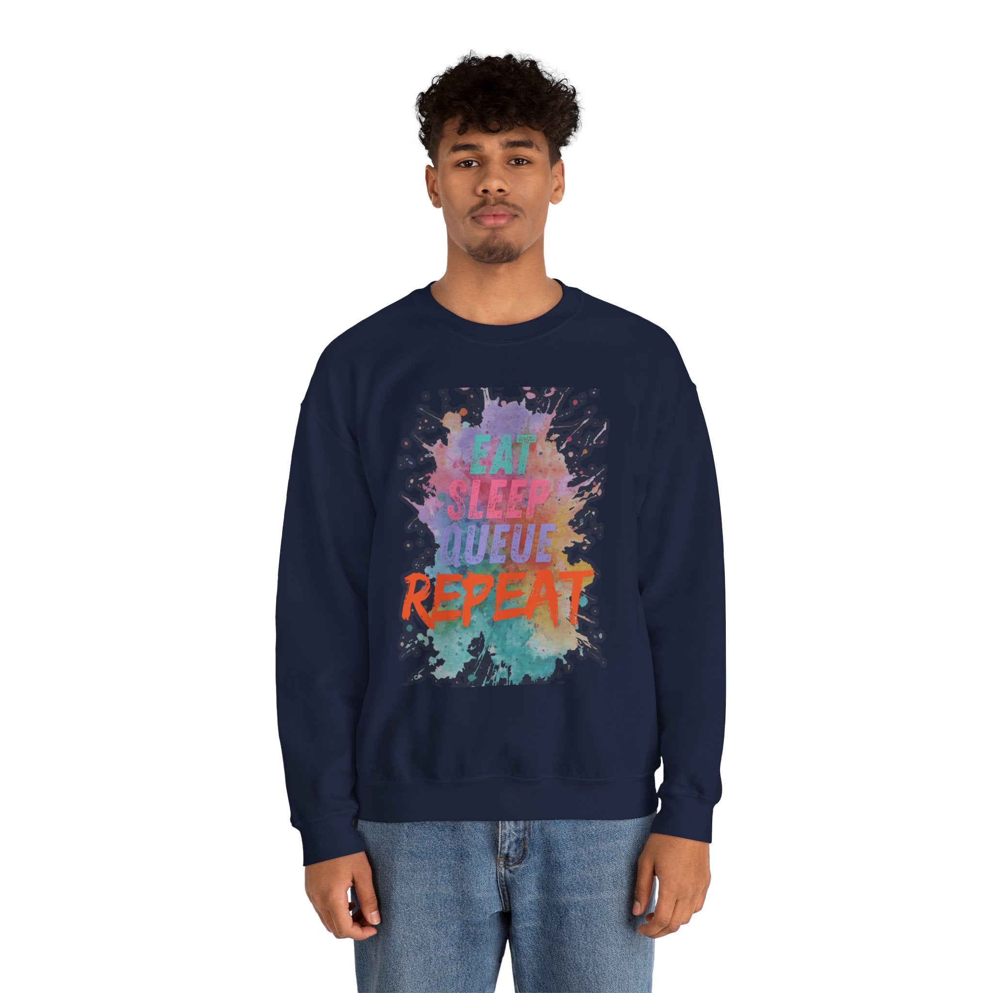 Eat Sleep Queue... Sweatshirt