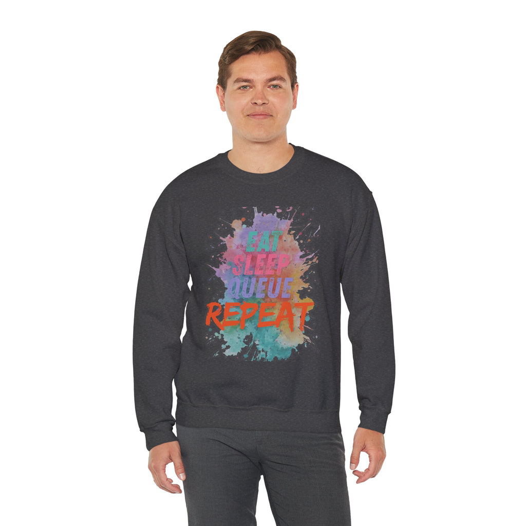 Eat Sleep Queue... Sweatshirt
