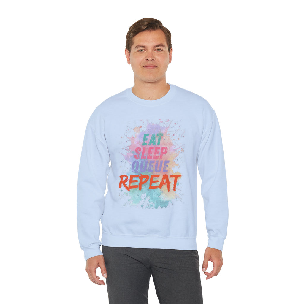 Eat Sleep Queue... Sweatshirt