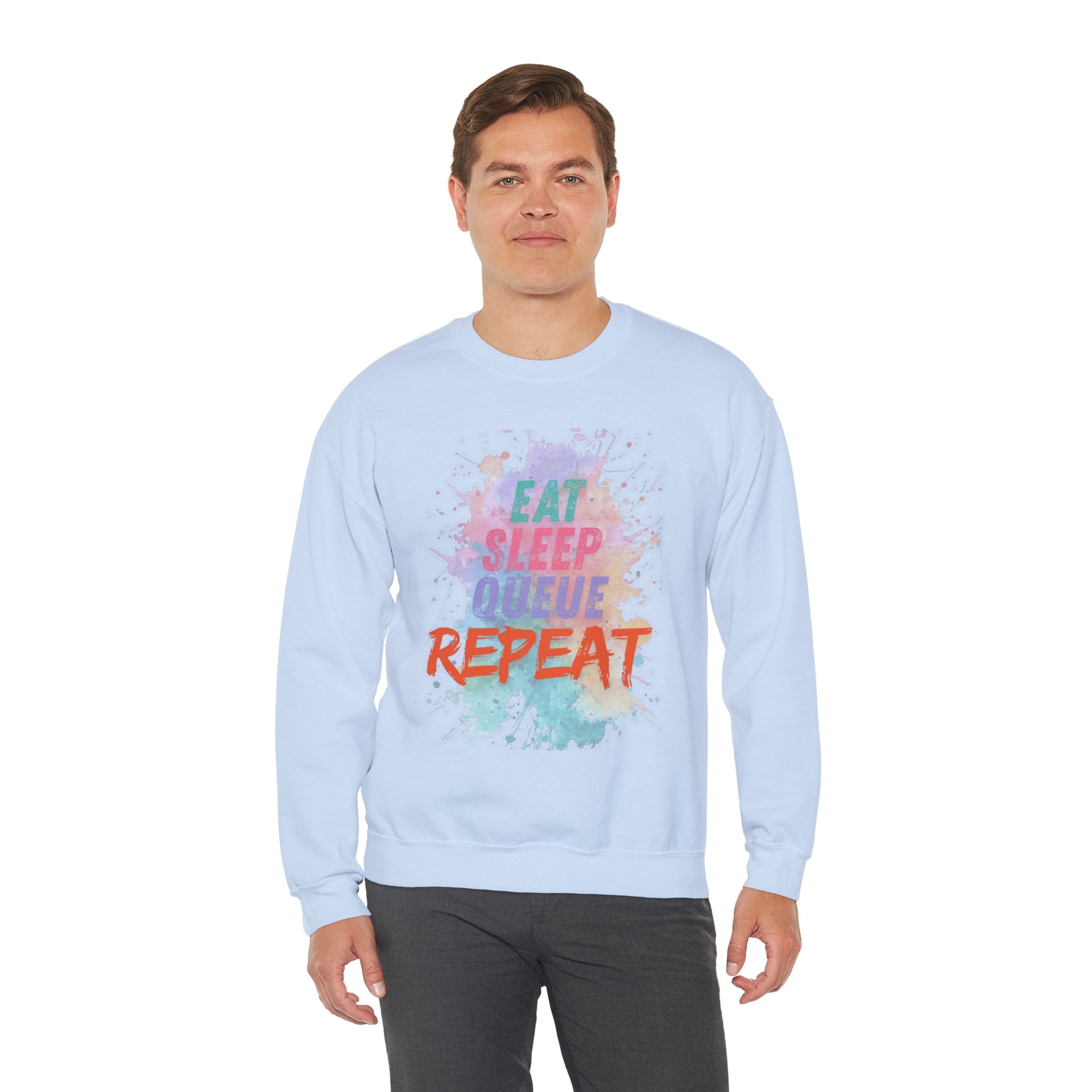 Eat Sleep Queue... Sweatshirt