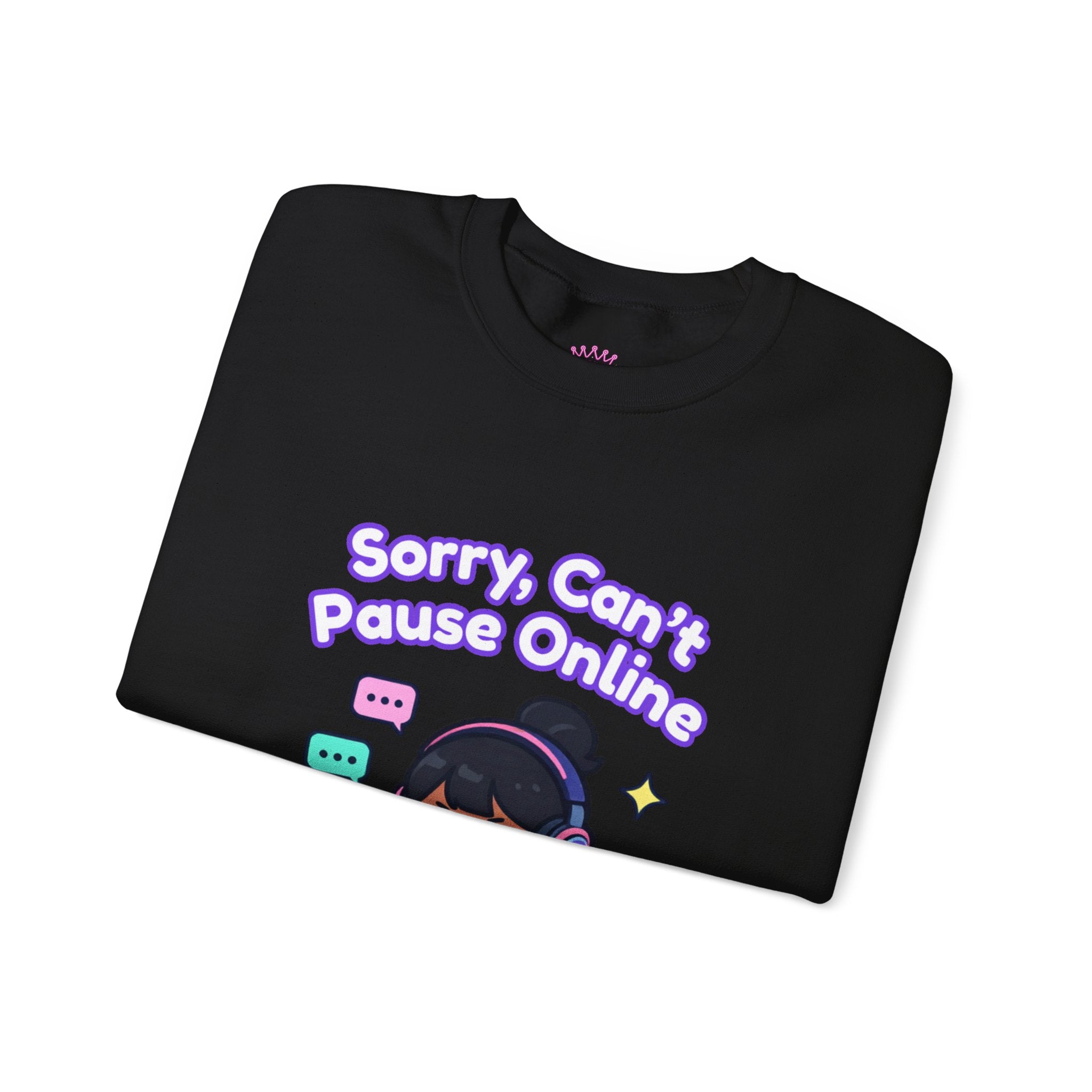 "Sorry, Can't Pause" Crewneck Sweatshirt