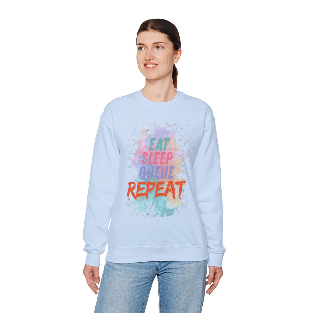 Eat Sleep Queue... Sweatshirt