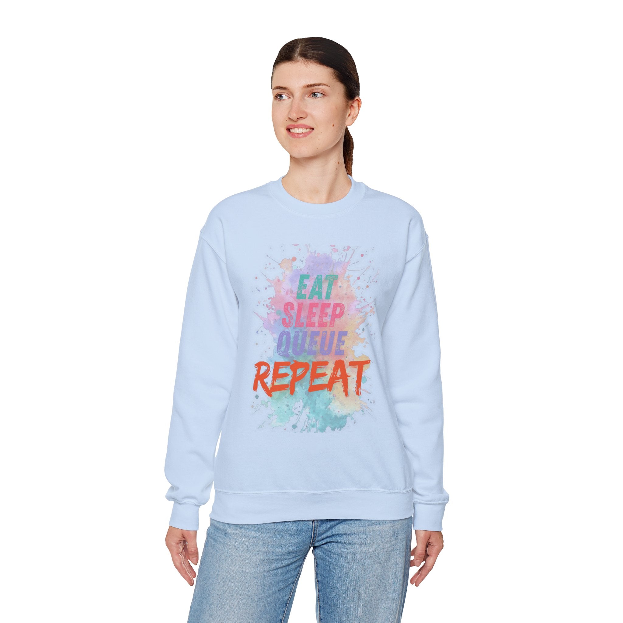 Eat Sleep Queue... Sweatshirt