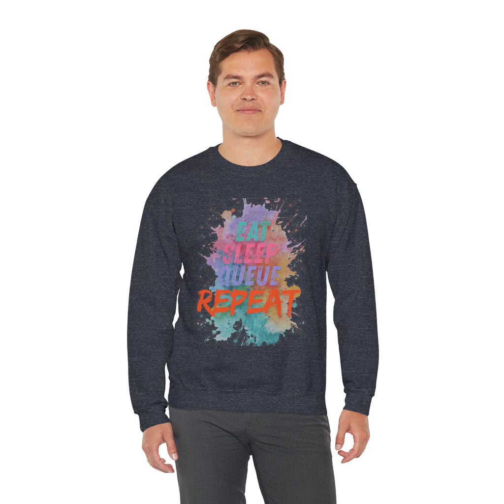 Eat Sleep Queue... Sweatshirt