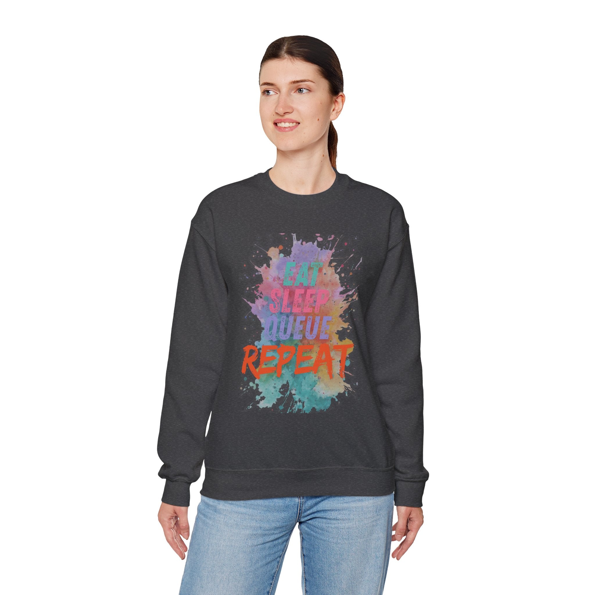 Eat Sleep Queue... Sweatshirt