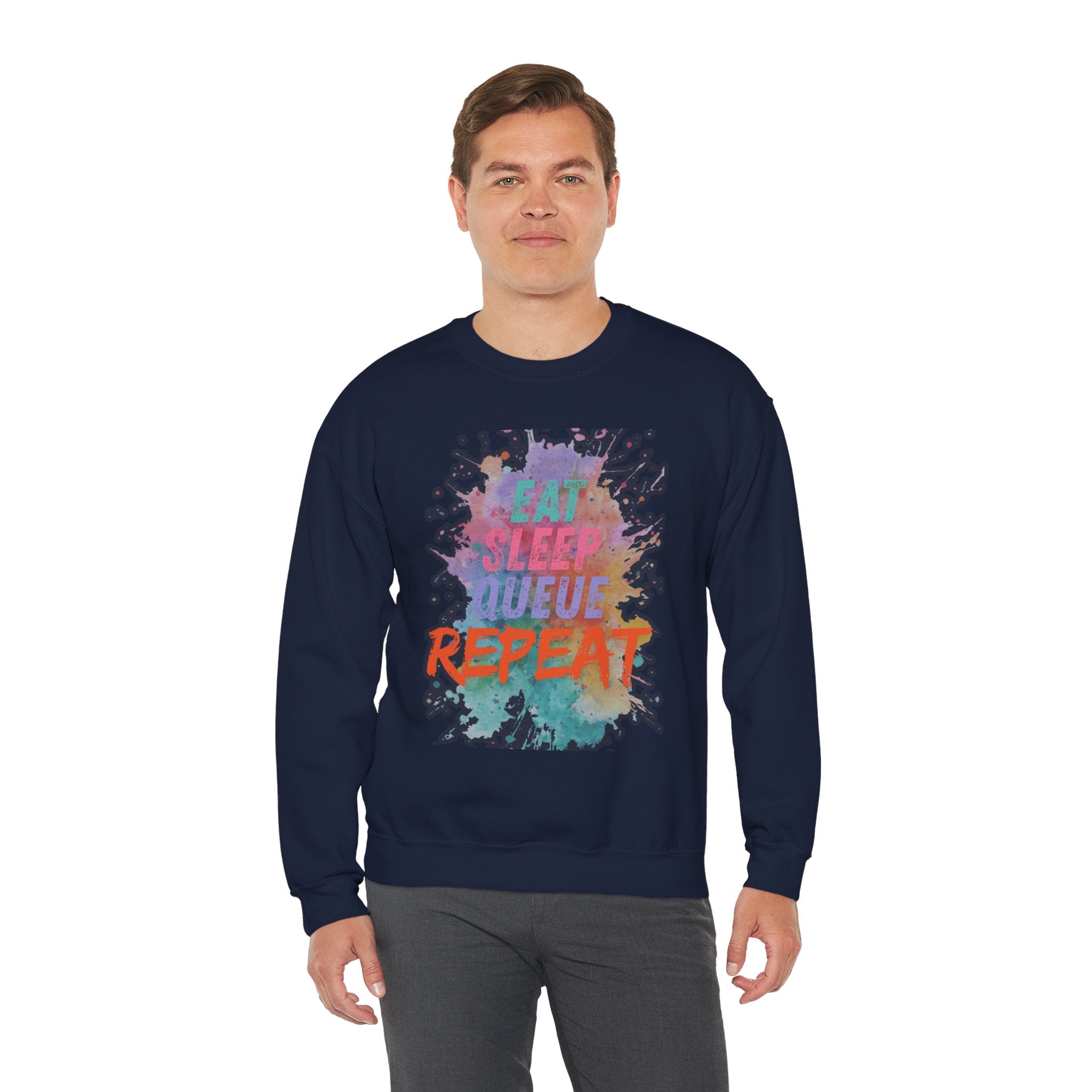 Eat Sleep Queue... Sweatshirt
