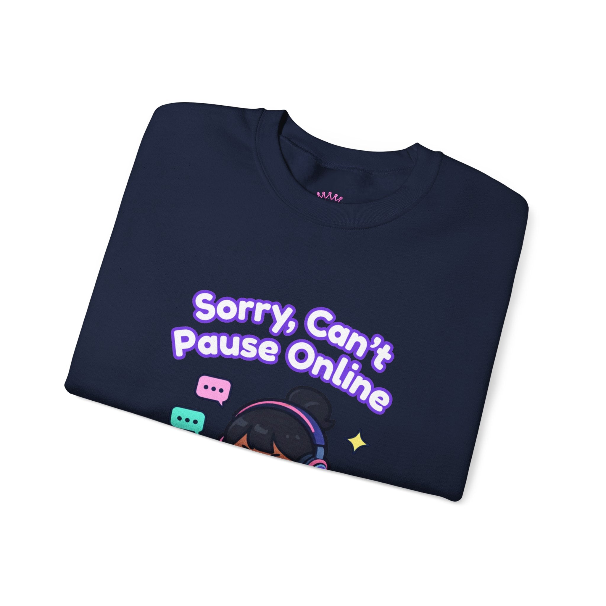 "Sorry, Can't Pause" Crewneck Sweatshirt