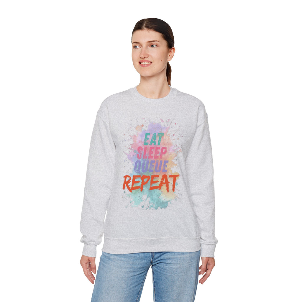Eat Sleep Queue... Sweatshirt