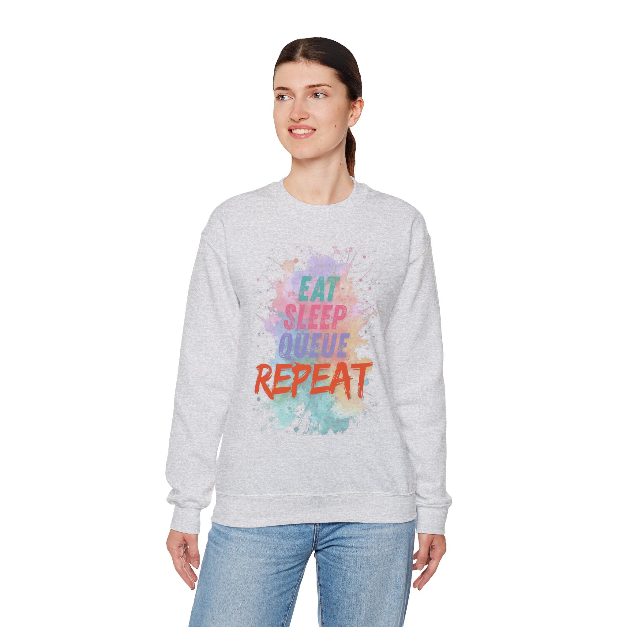 Eat Sleep Queue... Sweatshirt