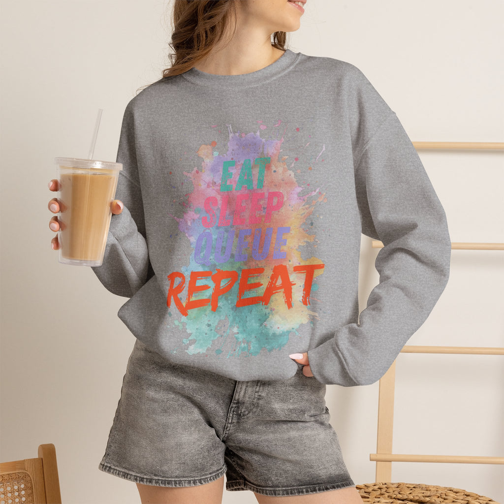 Eat Sleep Queue... Sweatshirt